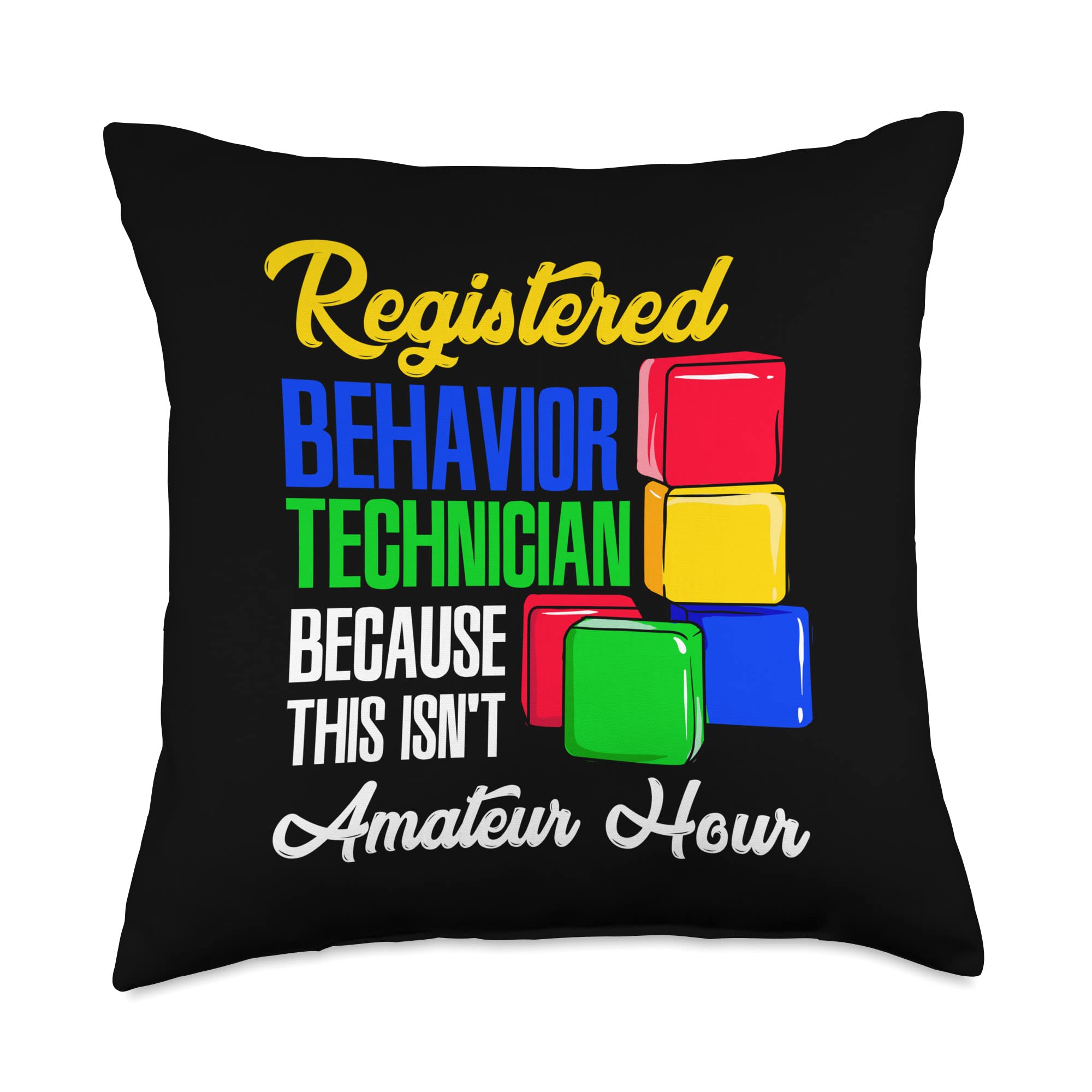 Funny Behavior Technician Gifts Registered Behavior Technician Throw Pillow, 18X18, Multicolor