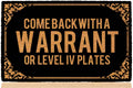 Bouulm Come Back With A Warrant Or Level Iv Plates 30'X18' Halloween Doormat For Outdoor Entrance Home Indoor Christmas Floor
