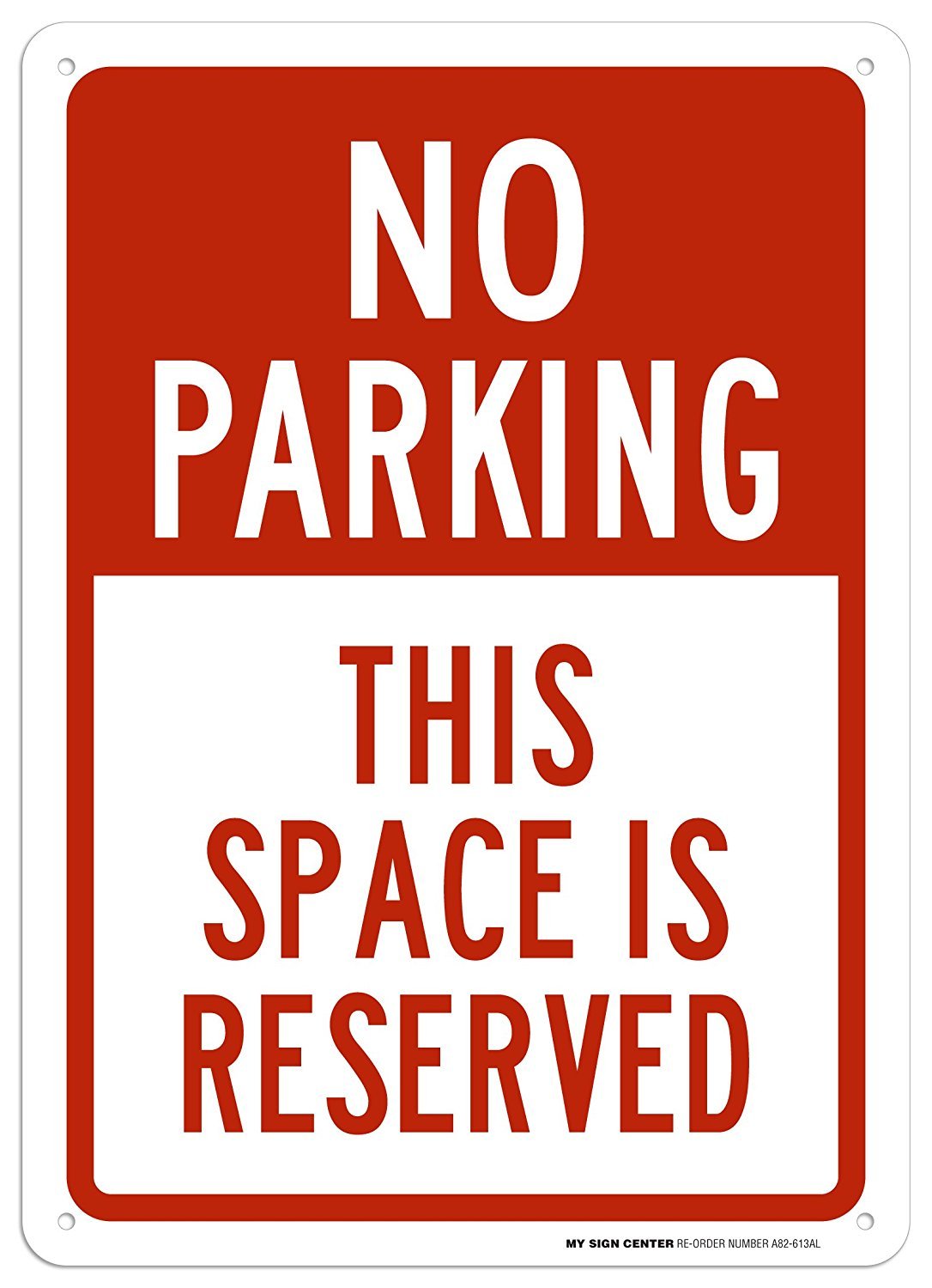 No Parking This Space Is Reserved Sign, 10X14 Inches, Rust Free .040 Aluminum, Fade Resistant, Made In Usa By My Sign Center