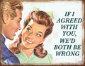 Desperate Enterprises 4SGM TSN1942 If I Agreed with You