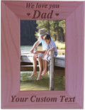 We Love You Dad Custom Wood 4x6 Picture Frame - Add Your Custom Text - Great Gift for Fathers Day Birthday, Christmas Gift (4x6