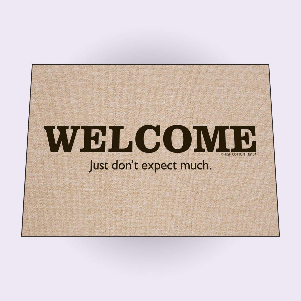 High Cotton Inc. Welcome Just Don't Expect Much Doormat
