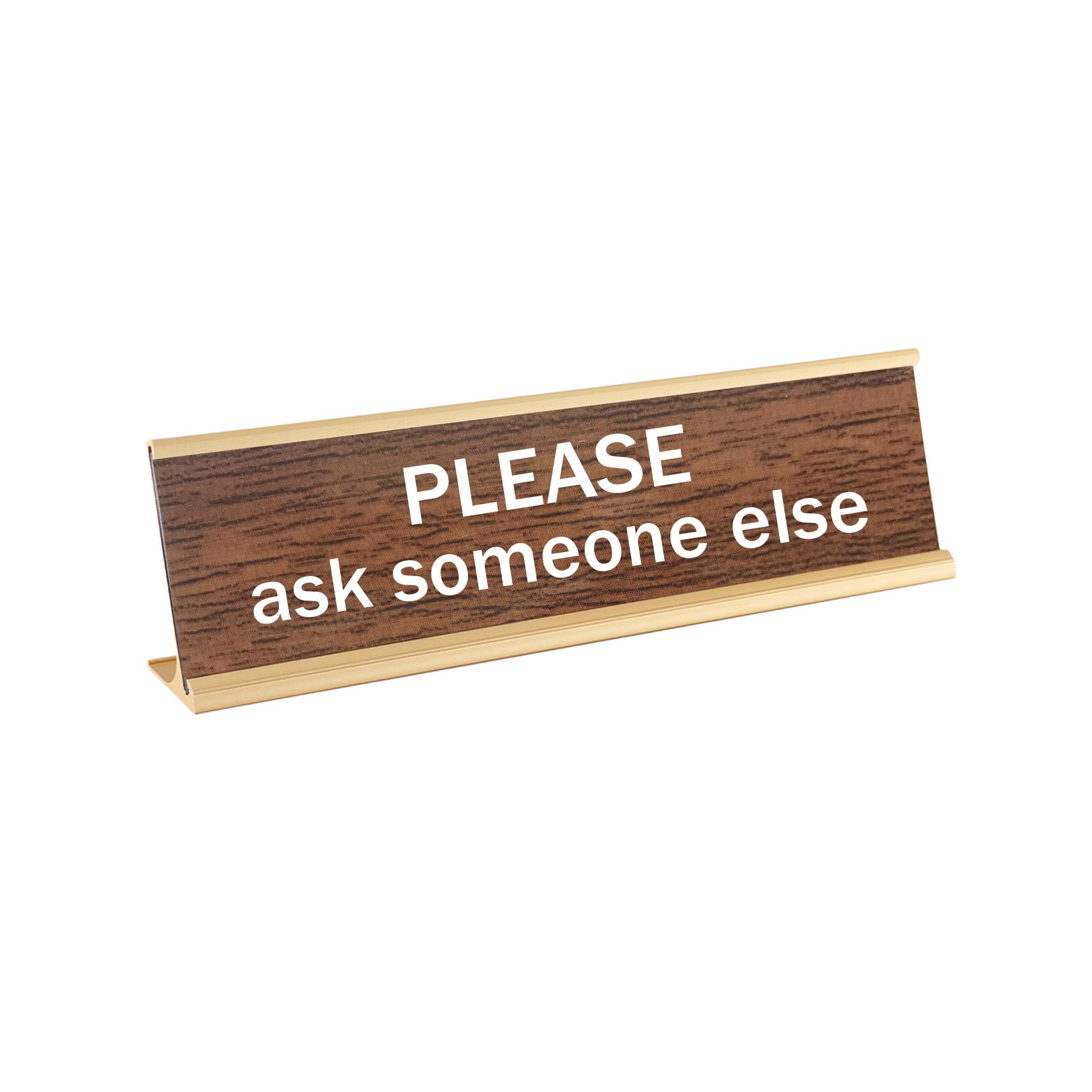 Dekorbay Please Ask Someone Else Funny Desk Signs Decor For Office Novelty Hilarious Name Plate Plaques Gift for Men Women Manag