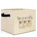 HSIASHENG Funny Sourdough Gifts Storage Bins Box with Handles, Dont Get Me Started Humor Sourdough Baking Collapsible Basket Ha
