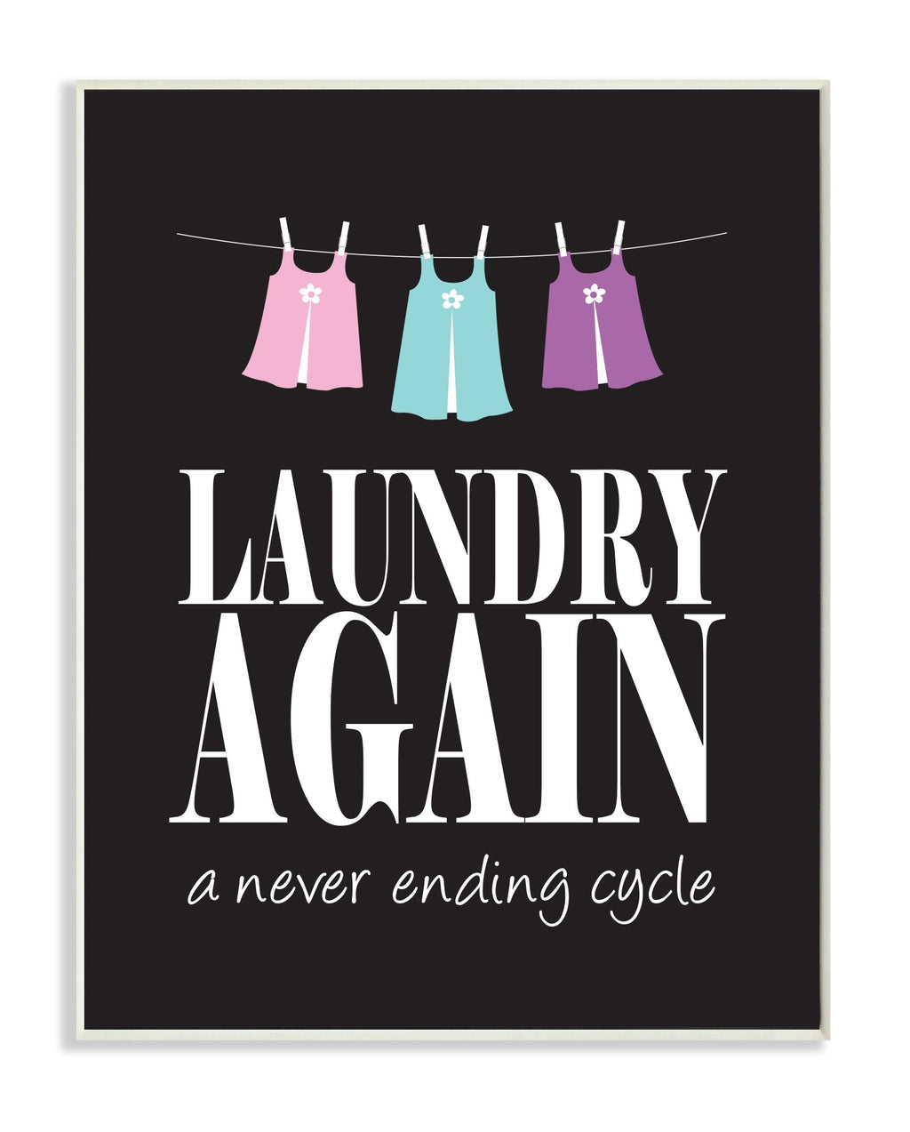 Stupell Home D  cor Laundry Again with Line Wall Plaque Art, 10 x 0.5 x 15, Proudly Made in USA