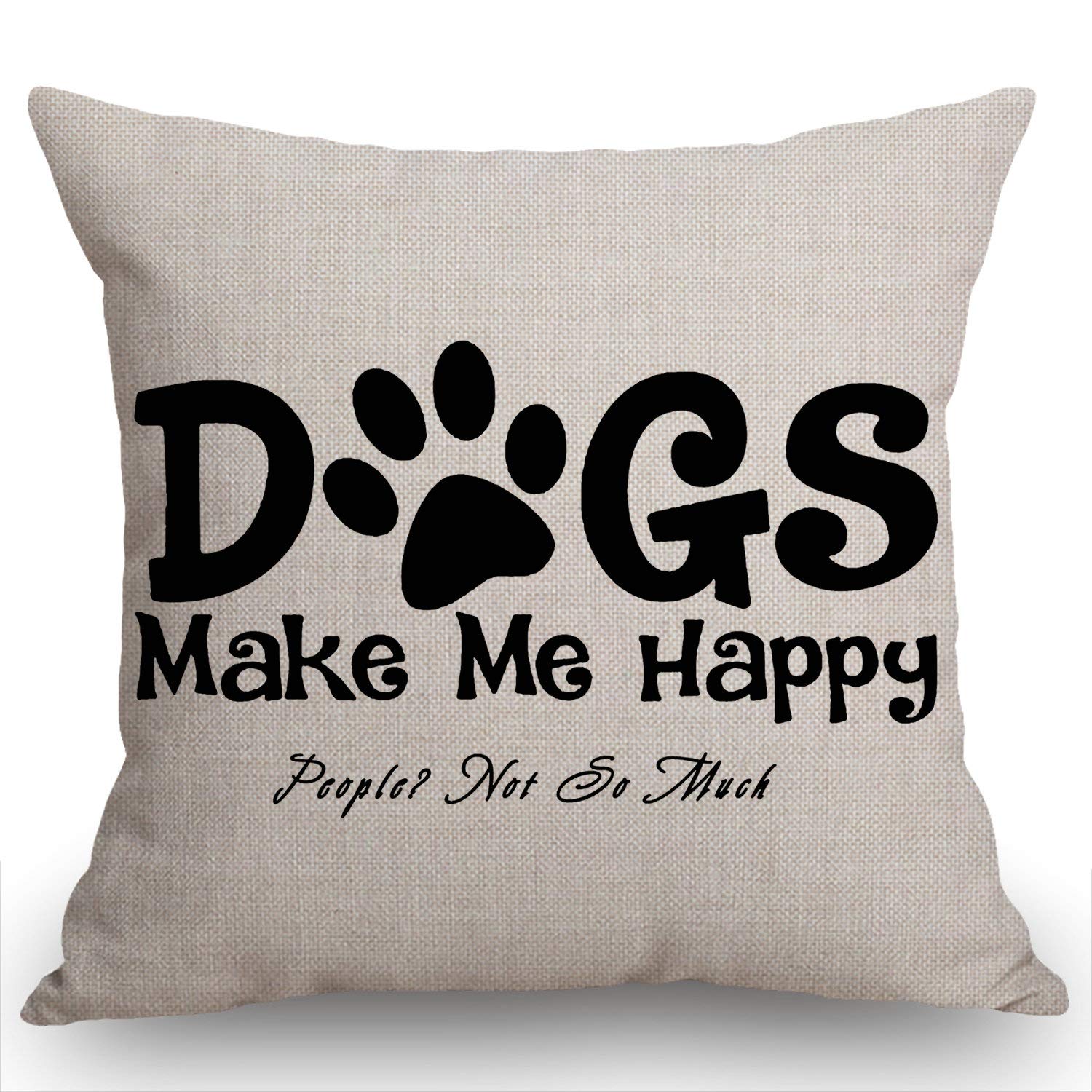 Swono Dogs Make Me Happy People Not So Much Funny Letter Black Throw Pillow Case Funny Quotes Cushion Cover Cotton Linen 18 X 18