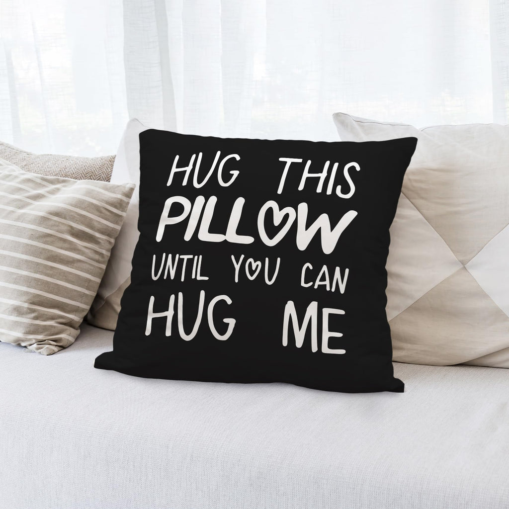 Sufamb Hug This Pillow Until You Can Hug Me Throw Pillow Covers Decor, 24'' X 24'' Pillow Case, Boyfriend Girlfriend Birthday Gi