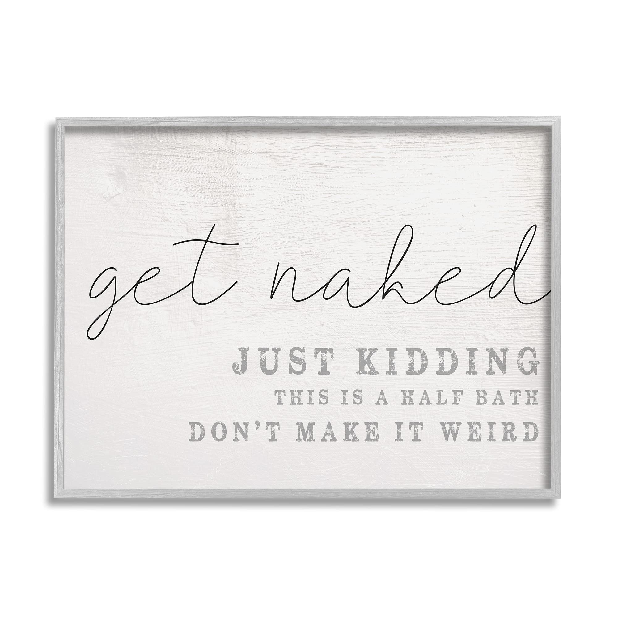 Stupell Industries Get Naked This Is A Half Bath Wood Look Typography Framed Giclee Art Design by Daphne Polselli