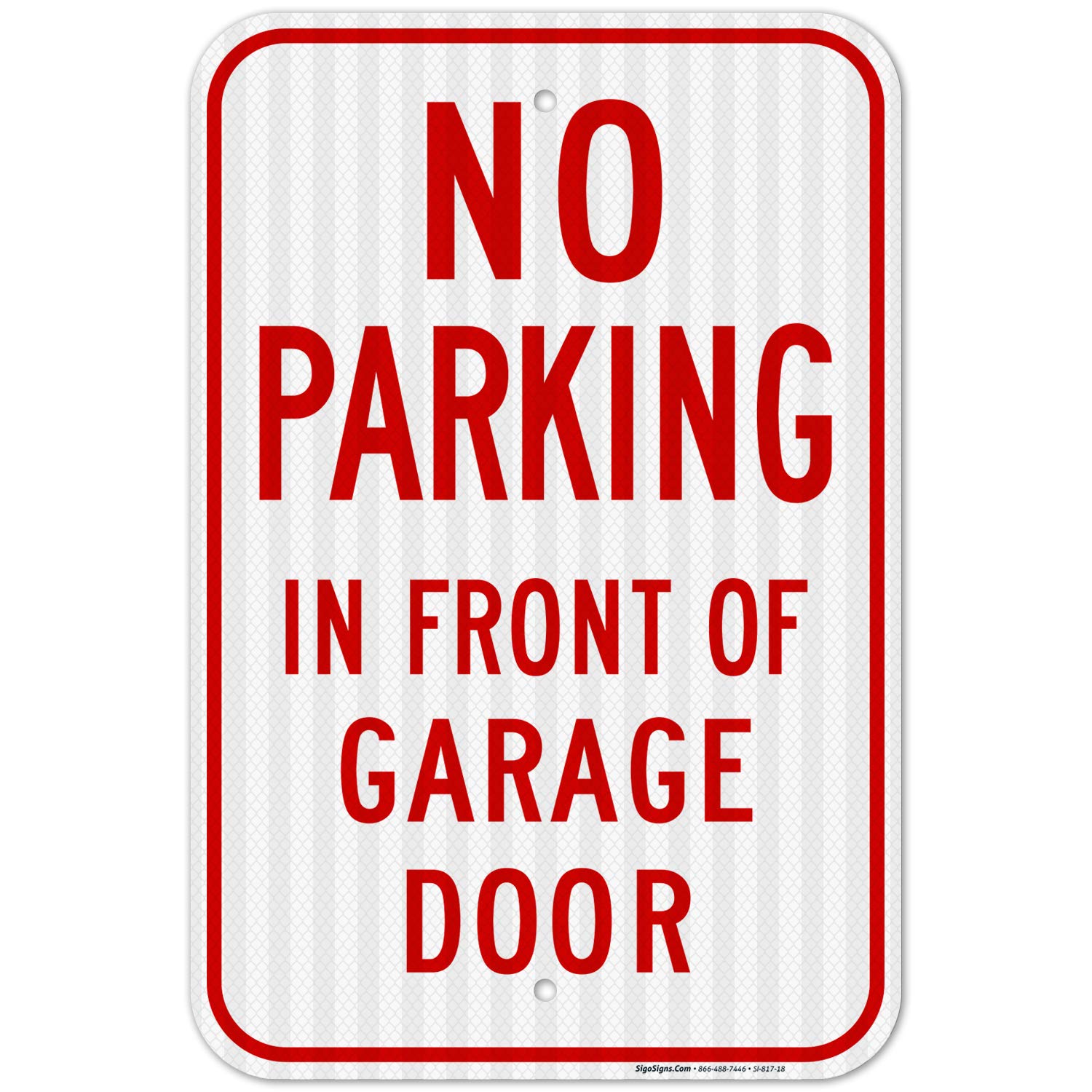 No Parking Sign, No Parking In Front Of Garage Door Red Sign, 12X18 Inches, 3M Egp Reflective .063 Aluminum, Fade Resistant, Mad