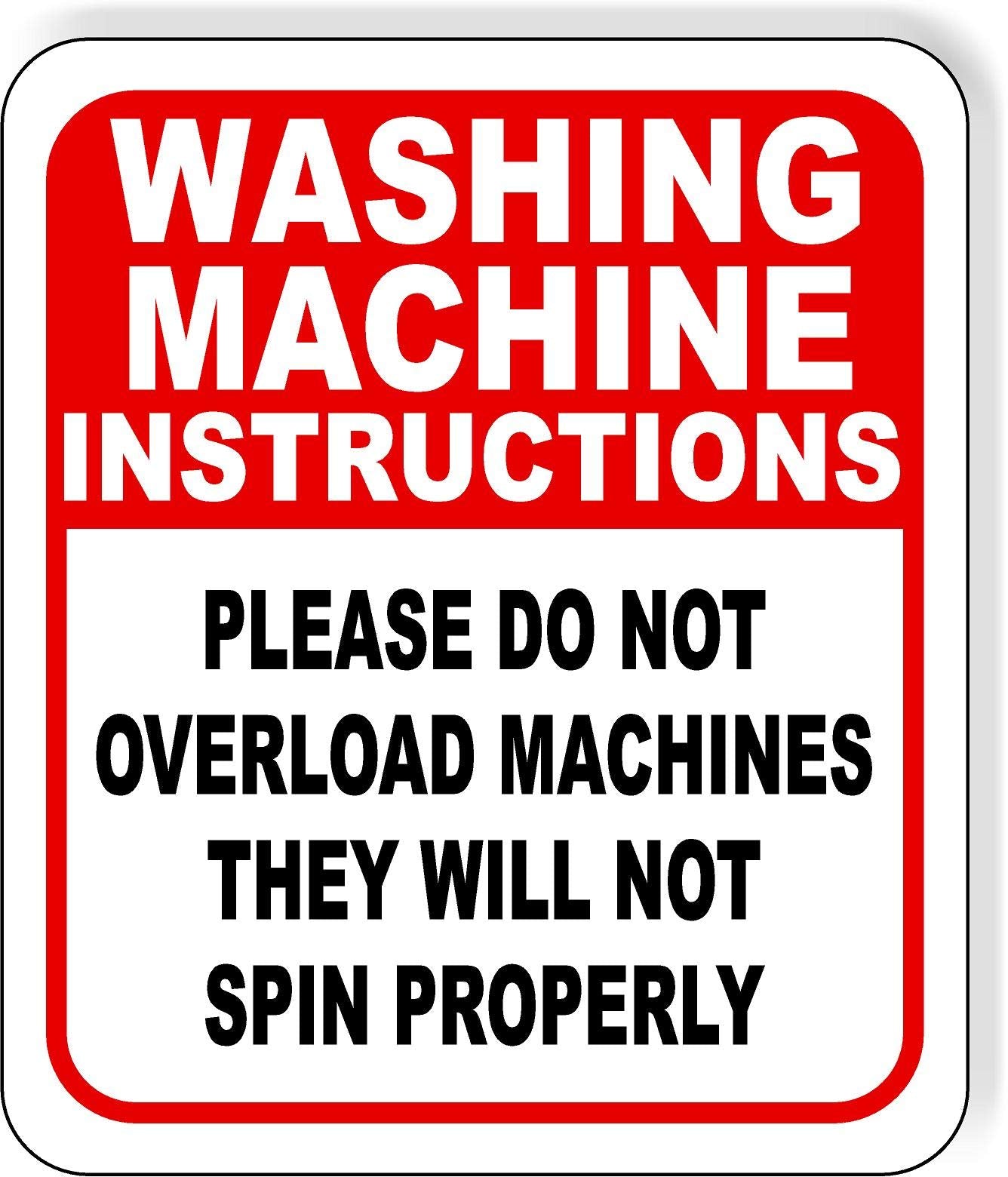 Washing Machine Instructions Please Do Not Overload Machines Aluminum Composite Outdoor Sign 8.5' X10'