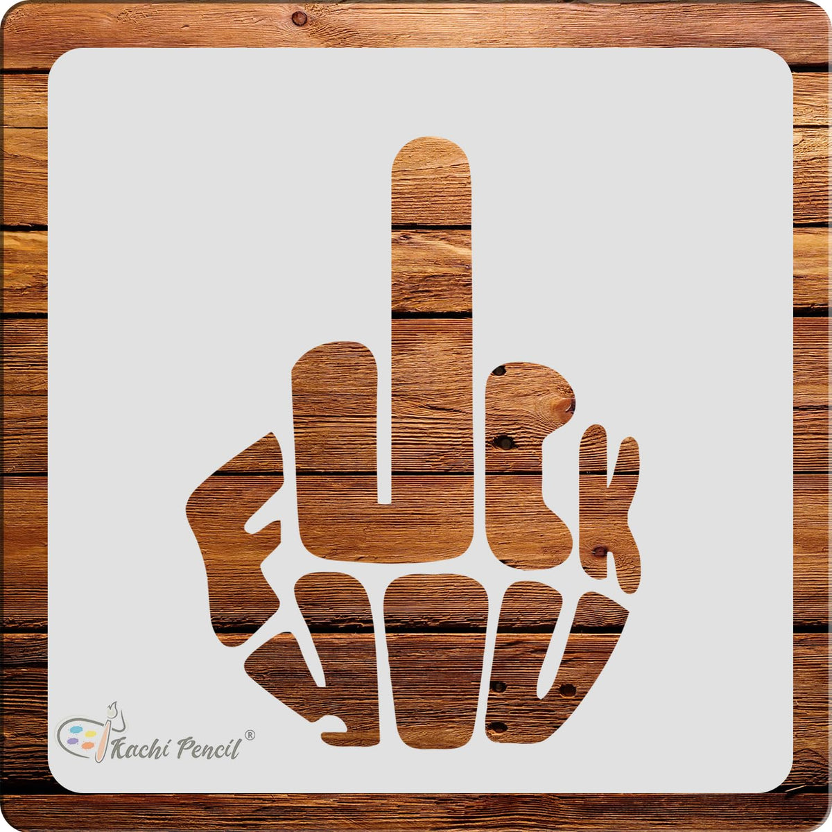 Kachi Pencil Fuuck You Craft Stencil for Art and Painting, Size 6 x 6 inch Reusable Stencil for Painting, Fabric, Glass, Wall Pa