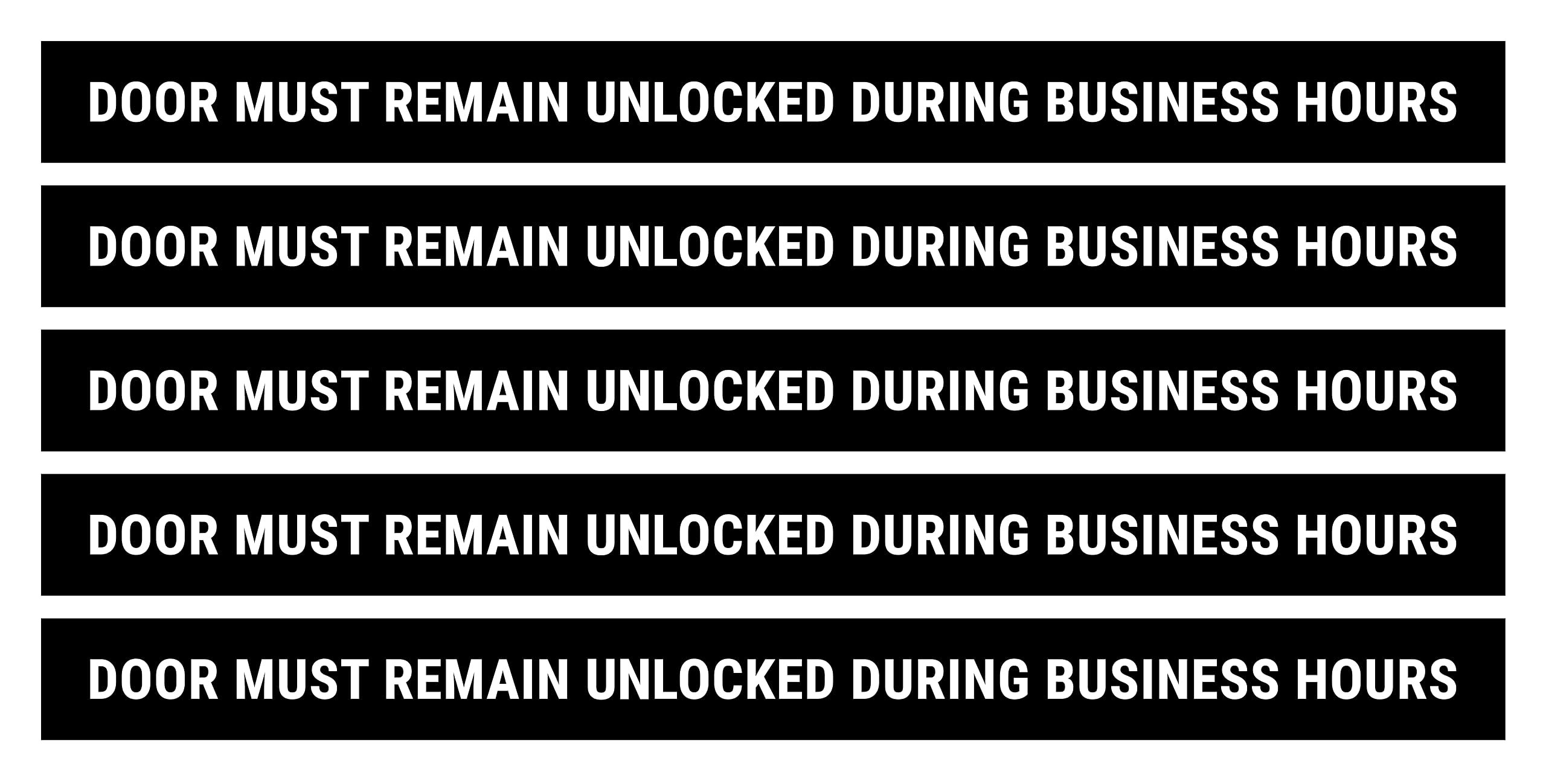 This Door To Remain Unlocked During Business Hours Sign Adhesive Decal Sticker 2X24 Inches (Pack Of 5)