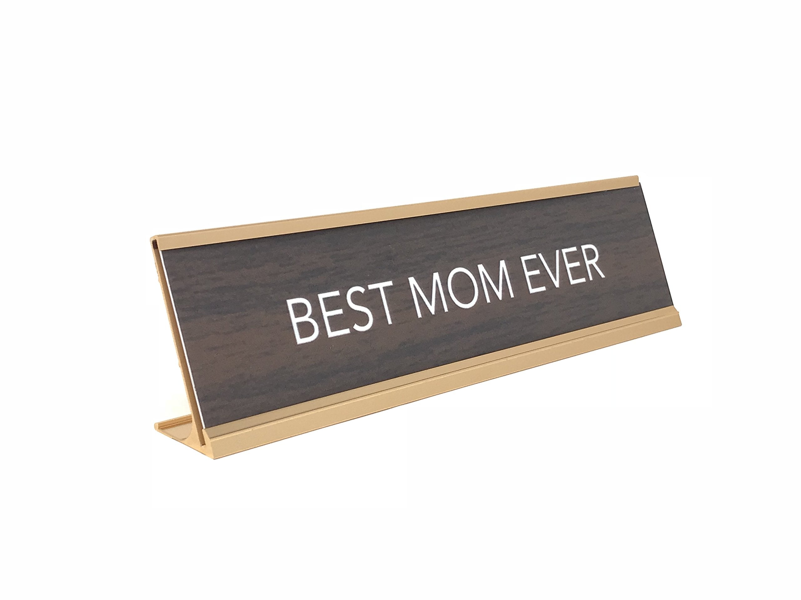 Aahs!! Engraving Best Mom Ever Nameplate Style Desk Sign (Brown)