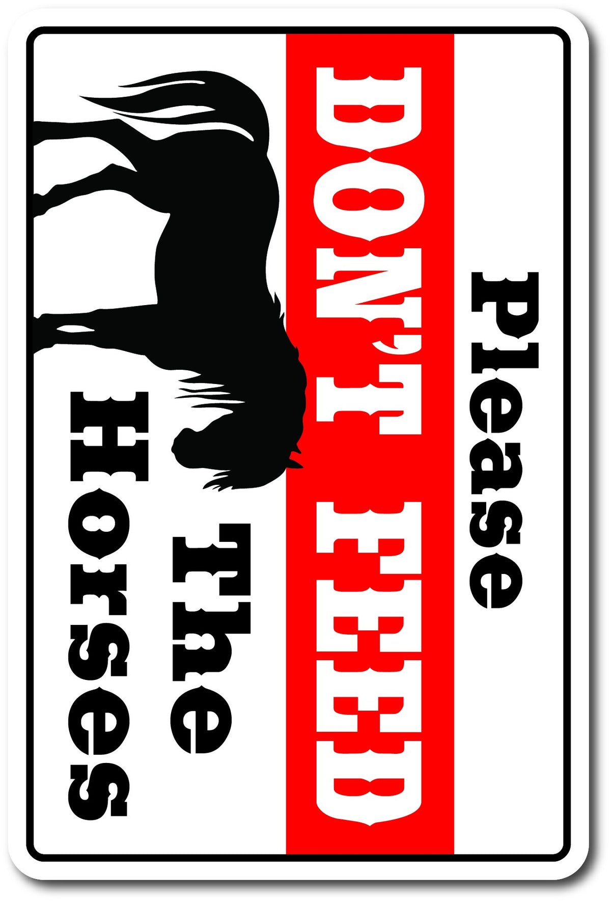 Don'T Feed The Horses Decal | Indoor/Outdoor | 7' Tall