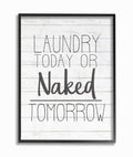 Stupell Industries Laundry Today or Naked Tomorrow White Planked Look Black Framed Wall Art, 24 x 30, Multi-Color