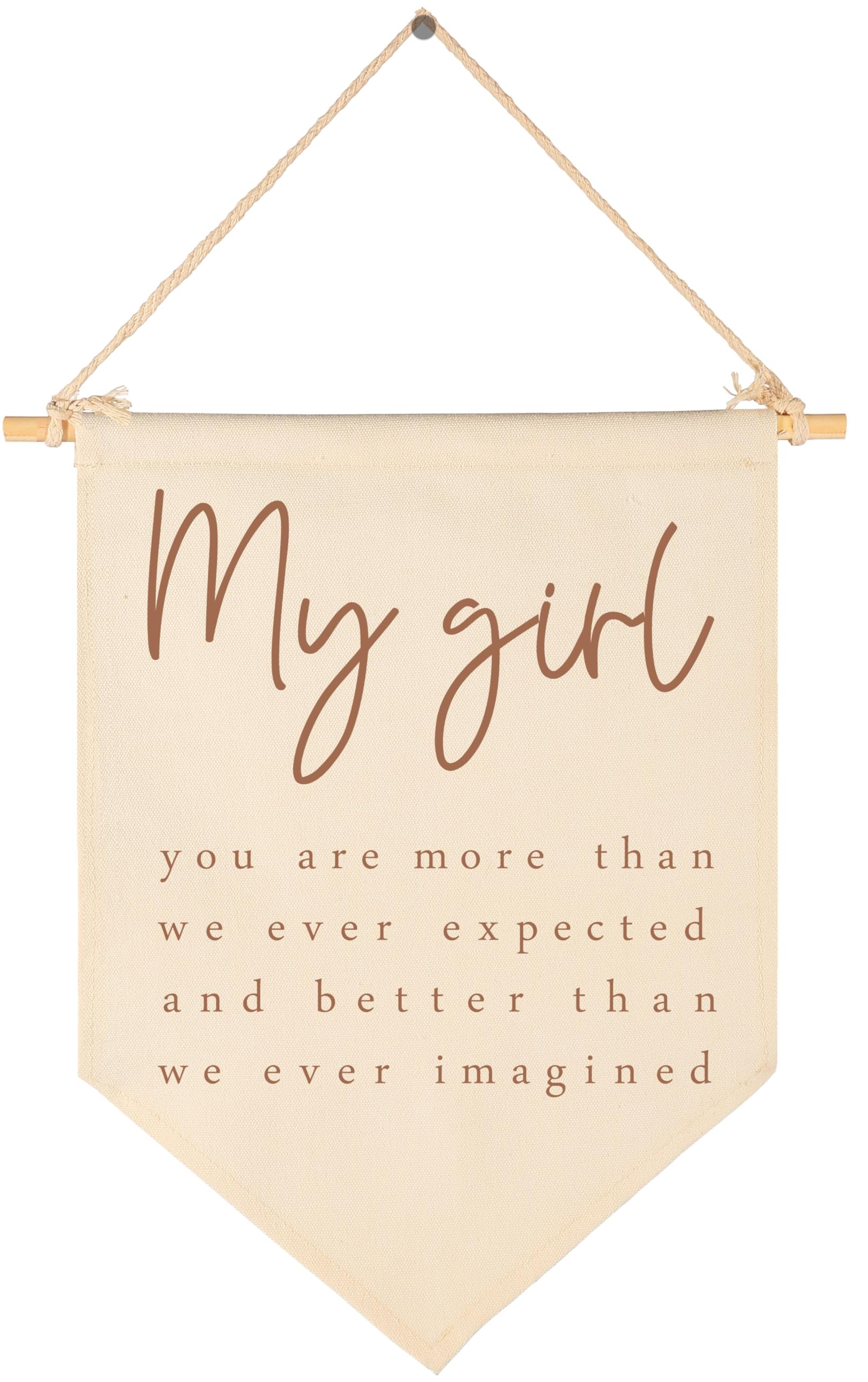 My Girl You Are More Than We Ever Expected-Sign Above Crib-Flag Wall Decor Gift for Baby Girl Kids-Canvas Hanging Pennant Banner