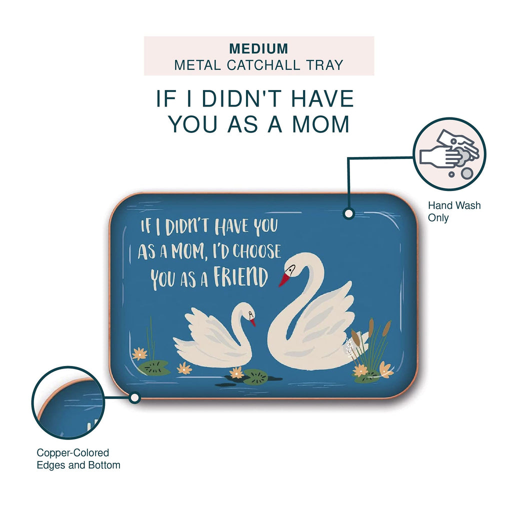 Medium Metal Catchall Tray By Studio Oh! - If I Didn'T Have You As A Mom - 7' X 4.75' - Dish Tray With Unique Full-Color Artwo