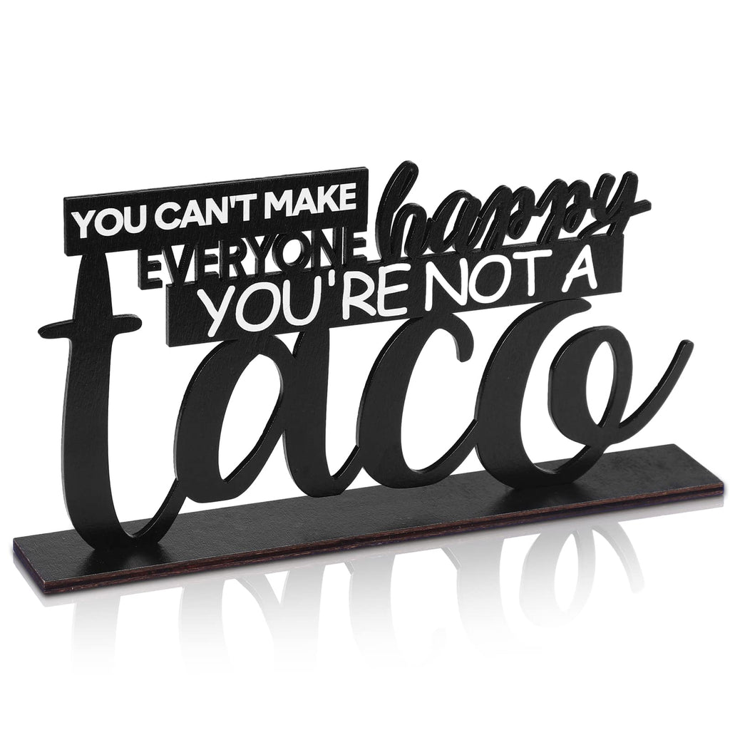 Blulu Inspirational Table Decoration You Can't Make Everyone Happy You're Not a Taco Centerpiece Motivational Wooden Table Taco 