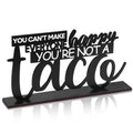 Blulu Inspirational Table Decoration You Can't Make Everyone Happy You're Not a Taco Centerpiece Motivational Wooden Table Taco 