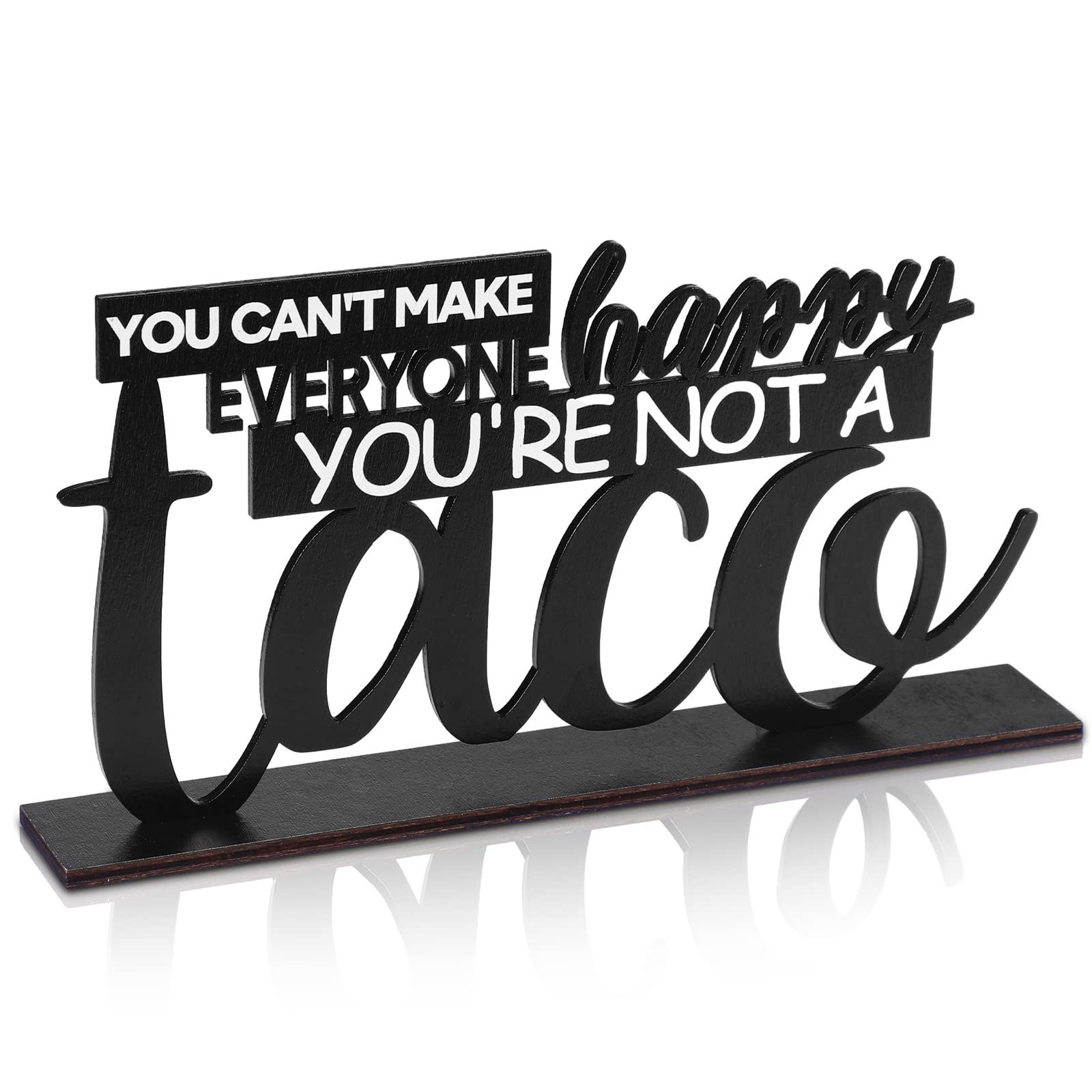 Blulu Inspirational Table Decoration You Can't Make Everyone Happy You're Not a Taco Centerpiece Motivational Wooden Table Taco 