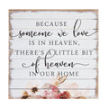 Simply Said, INC Perfect Pallets Heaven Sign - Because Someone We Love is in Heaven, There's a Little Bit of Heaven in Our Home 