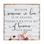Simply Said, INC Perfect Pallets Heaven Sign - Because Someone We Love is in Heaven, There's a Little Bit of Heaven in Our Home 