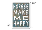Rogue River Tactical Funny Horses Make Me Happy Metal Tin Sign Wall Decor Country Farm Ranch Decor