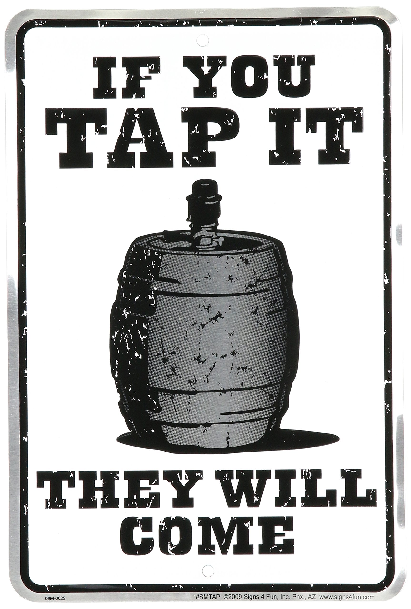 PARKING SIGNS (SMALL) If You Tap It, They Will Come Tin Sign 8 x 12in