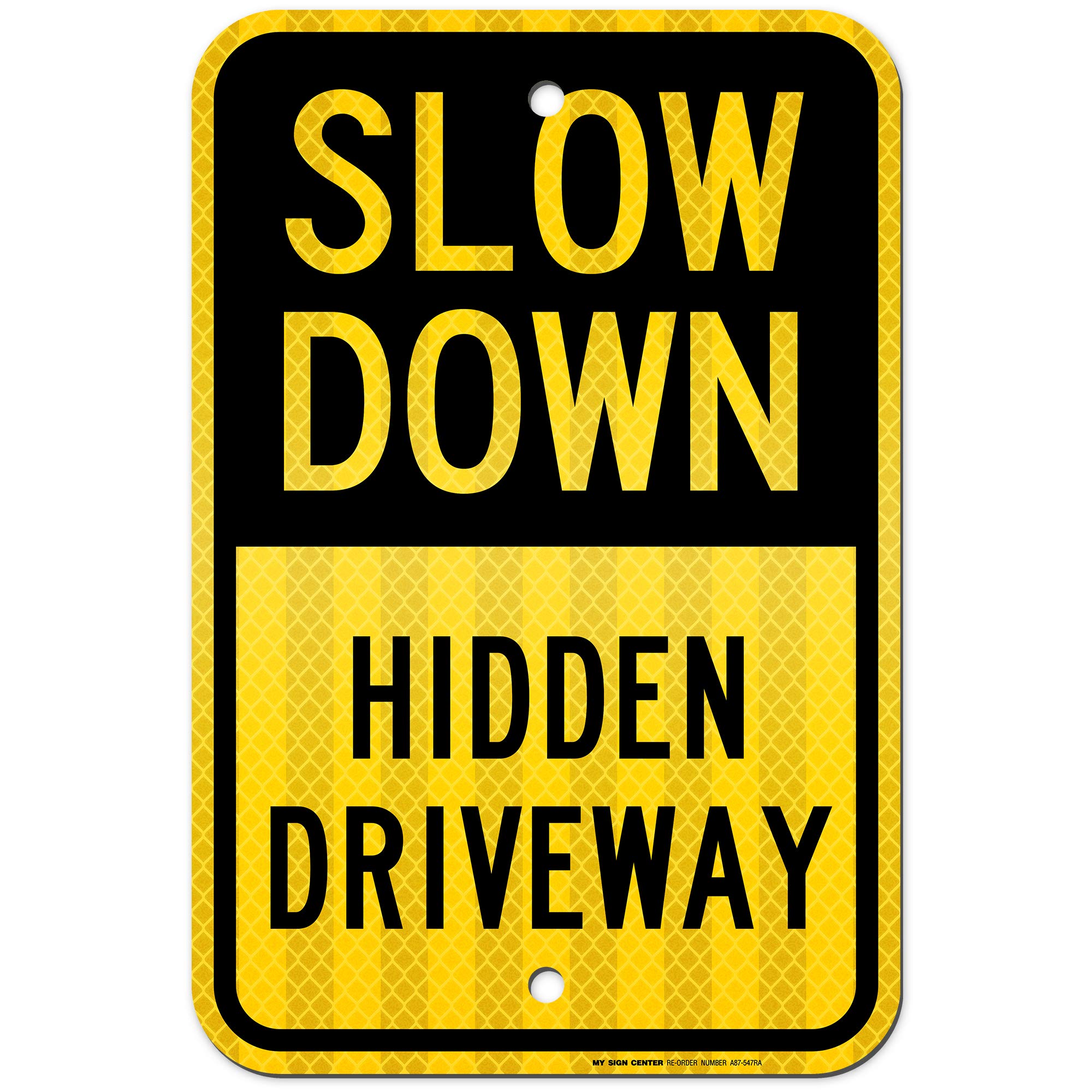 Slow Down Hidden Driveway Sign, 12' X 18', Reflective 0.63 Aluminum, Fade Resistance, Indoor/Outdoor Use, Usa Made By My Sign