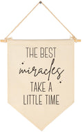 The Best Miracles Take a Little Time-Above the Crib-Gift for Baby Boy Girl Kids-Canvas Hanging Flag Pennant Banner Wall Decor Gi
