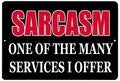 Rogue River Tactical Funny Sarcastic Metal Tin Sign Wall Decor Man Cave Bar One Of The Many Services I Offer