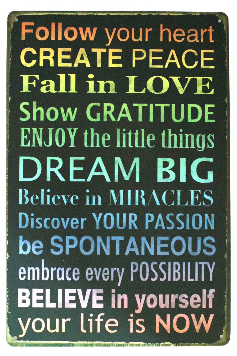 ARTCLUB Follow Your Heart Create Peace Fall in Love Dream Big Believe in Yourself Life is Now, Metal Tin Sign Vintage Plaque Hom