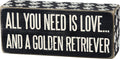 Primitives By Kathy 6 x 2.5 Wood Wooden Box Sign All You Need Is Love...And A Golden Retriever,Black/White