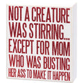 Box Sign - Not A Creature Was Stirring Except