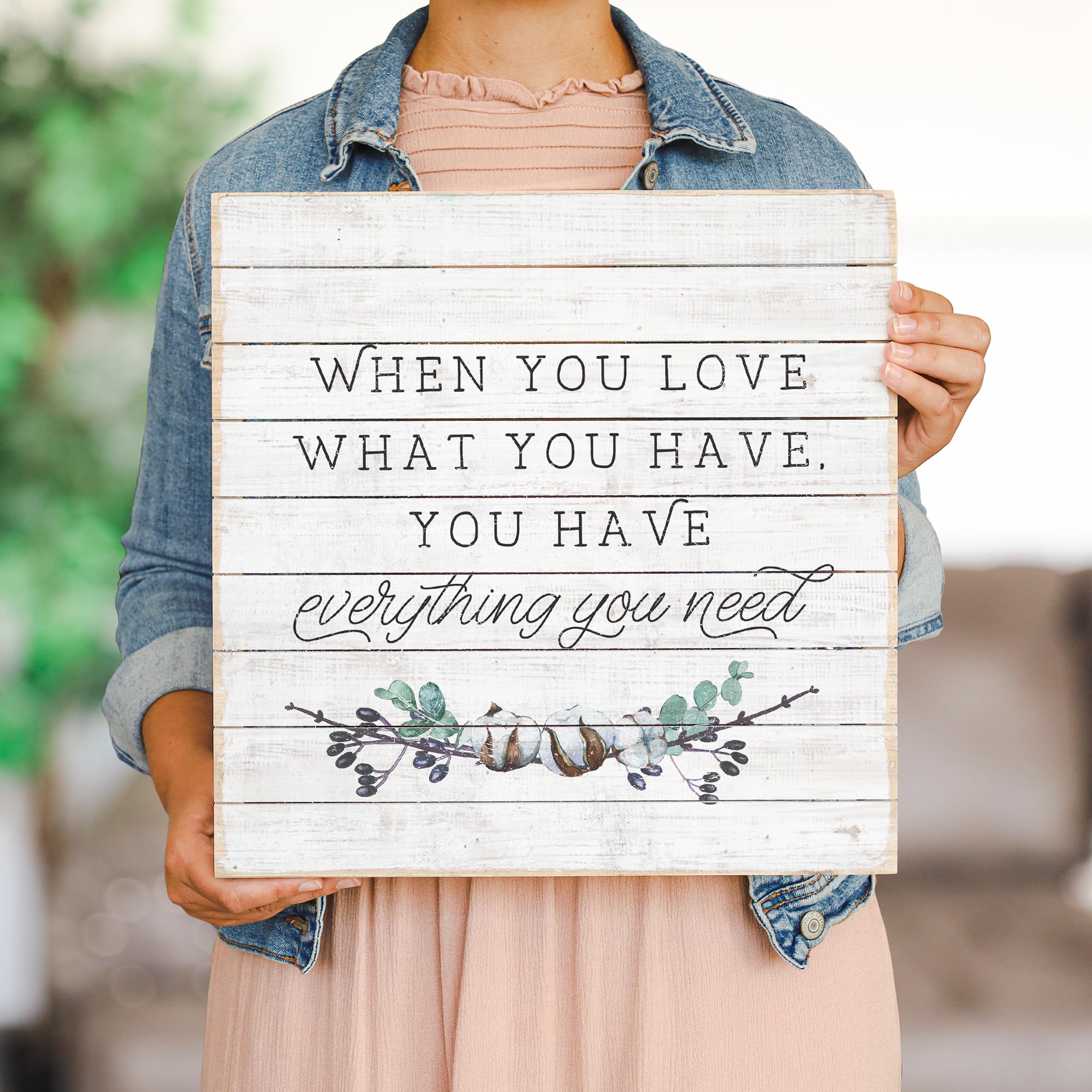Simply Said, Inc Perfect Pallets 14' Wood Sign - When You Love What You Have You Have