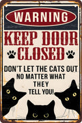 Funny Black Cat Warning Decor Retro Metal Tin Sign - Keep Door Closed Dont Let The Cats Out No Matter What They Tell You - Vint