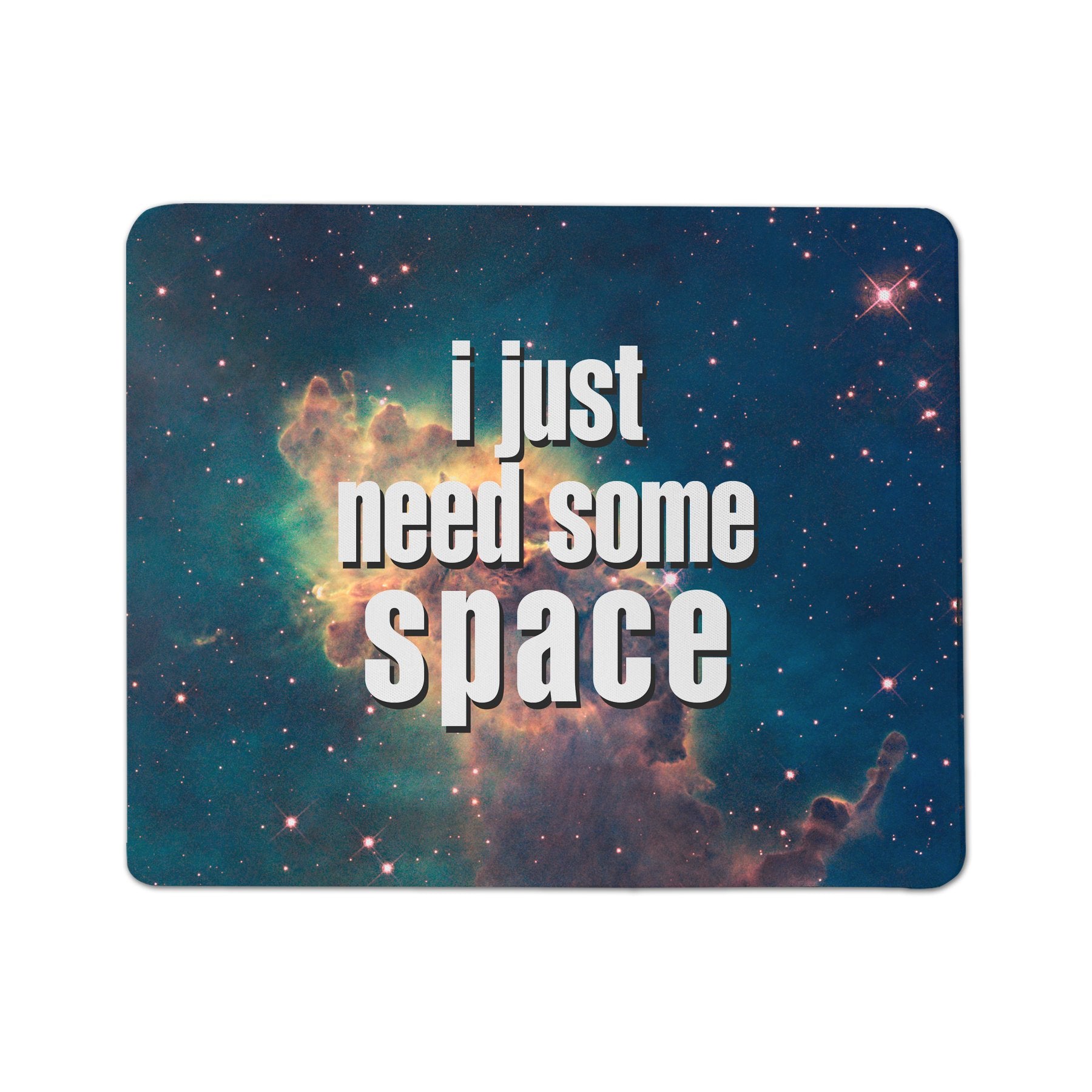 I Just Need Some Space Mouse Pad