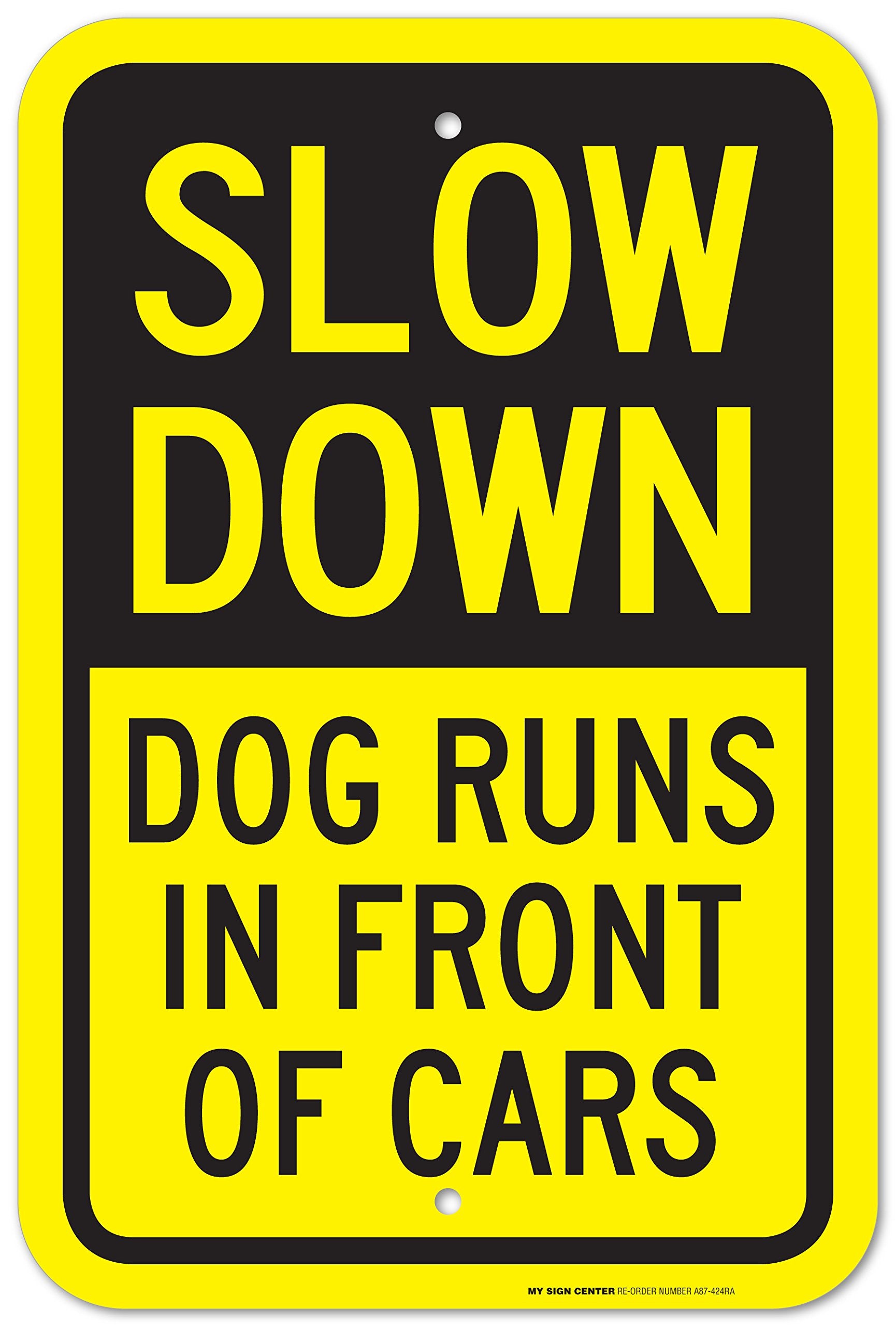Slow Down Dog Runs In Front Of Cars Laminated Sign, 12' X 18', Reflective 0.63 Aluminum, Fade Resistance, Indoor/Outdoor Use,
