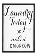 Creative Co-Op Laundry Today or Naked Tomorrow Wood Framed D  cor Wall Art, Black 13.00 x 19.25