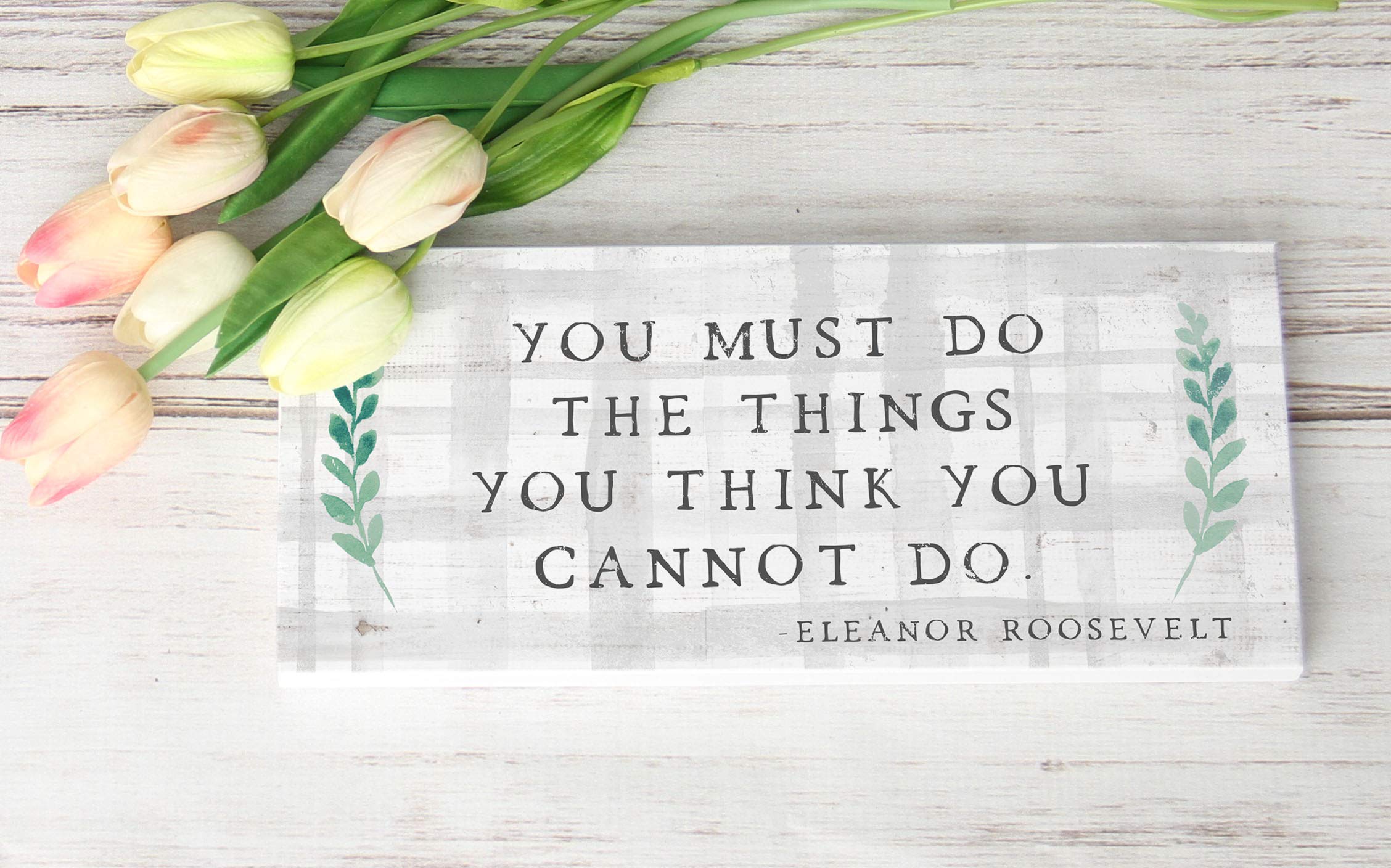 Simply Said, Inc Inspire Boards 12' X 5.5' Wood Sign - You Must Do The Things You Think You Cannot Do - Eleanor Roosevelt