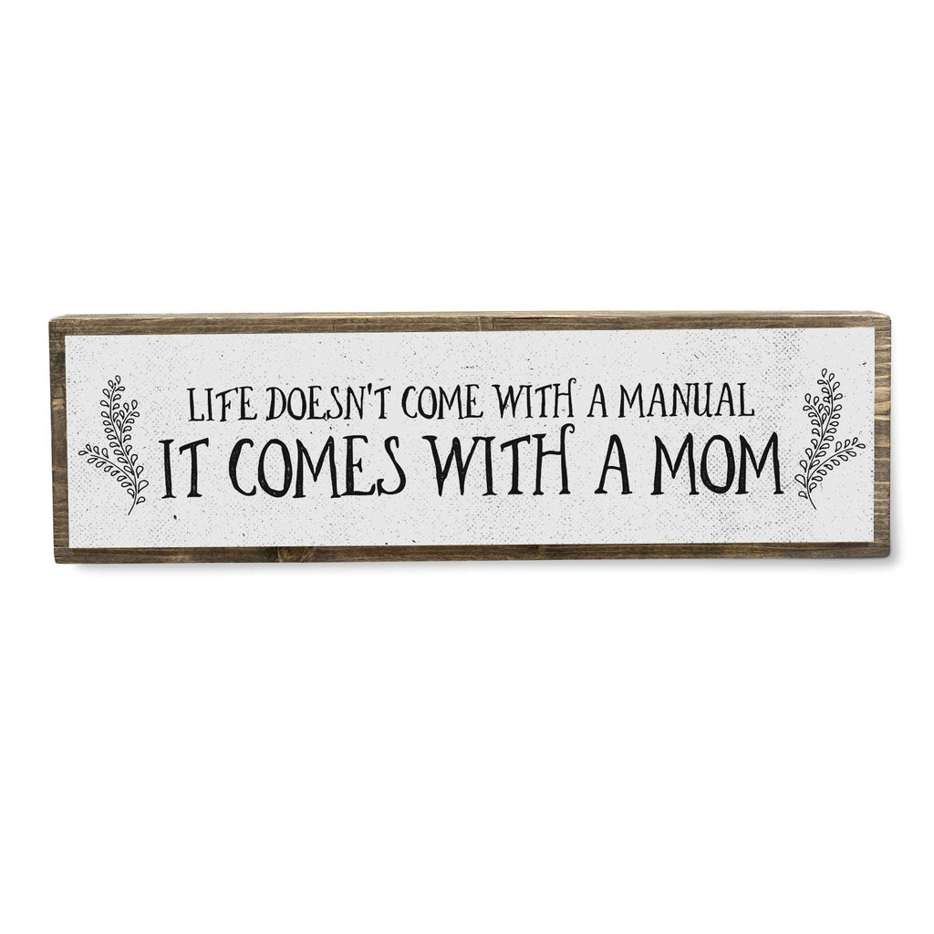 Mom Wood Signs (Medium - Wood And Metal, Life Doesnt Come With A Manual It Comes With A Mom)