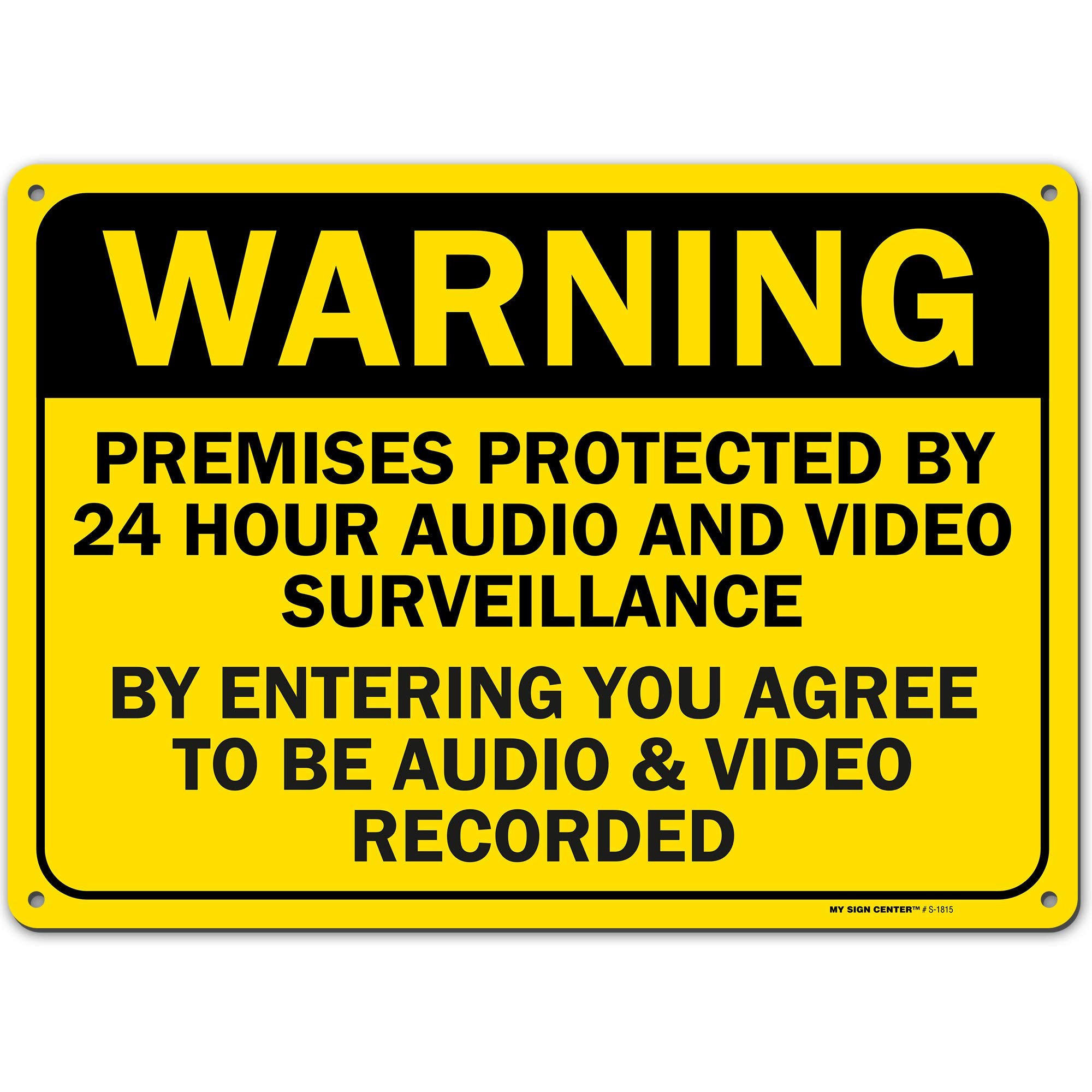 Warning 24 Hour Audio And Video Surveillance Sign,Made Out Of .040 Rust-Free Yellow Aluminum, Indoor/Outdoor Use, Uv Protected A