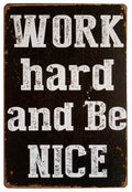 ARTCLUB Work Hard and Be Nice Metal Retro Tin Sign, Fun Saying Antique Plaque Home Bedroom Wall Decor