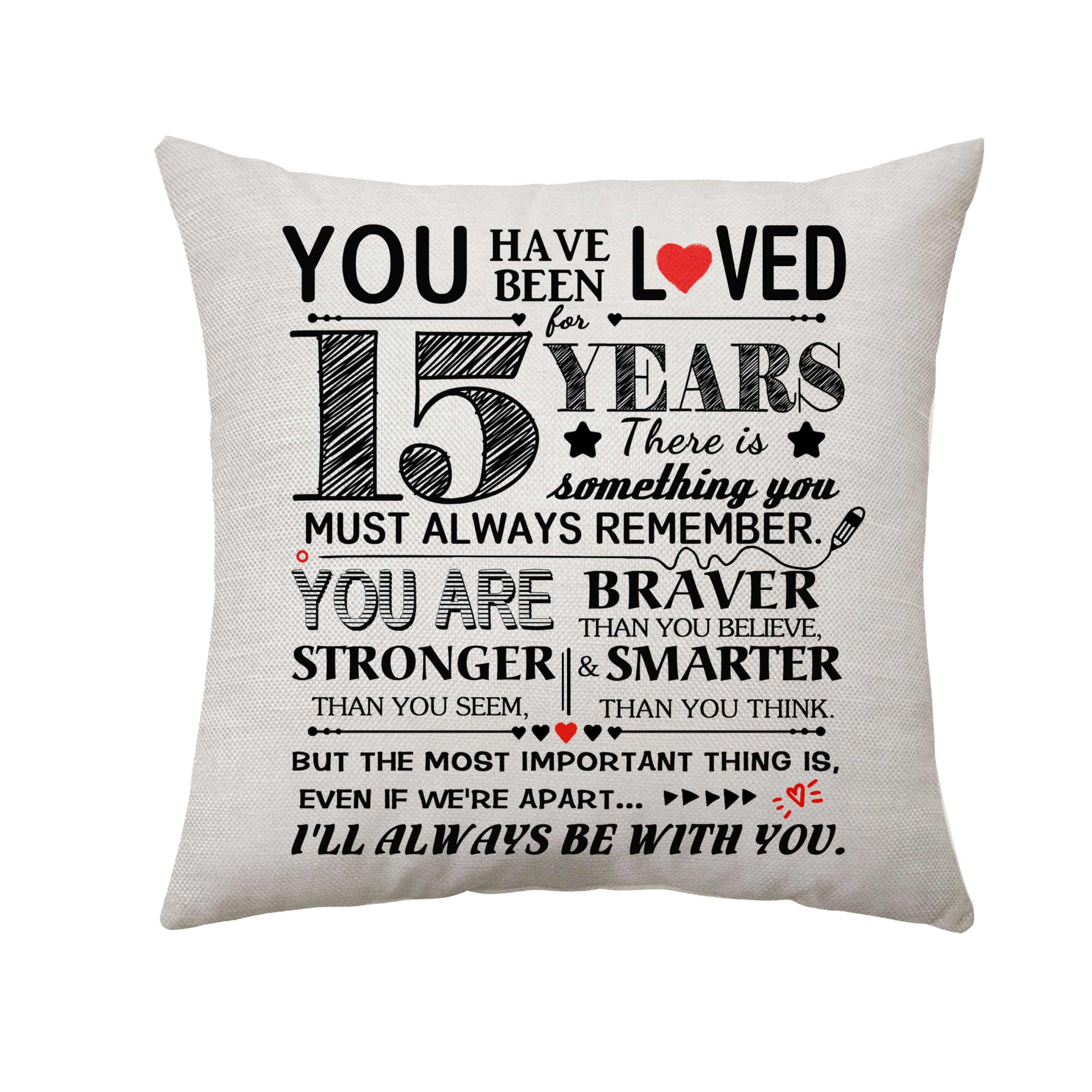 You Have Been Loved For 15 Years Throw Pillow Cover For 15 Years Old Girls Birthday Decoration Happy Birthday Gifts For 15 Years