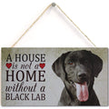 Black Lab Dog Sign A House is Not A Home Without A Black Lab Plaque 5 x 10 inch (US-G062)