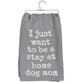 Primitives by Kathy Decorative Kitchen Towel - Stay at Home Dog Mom