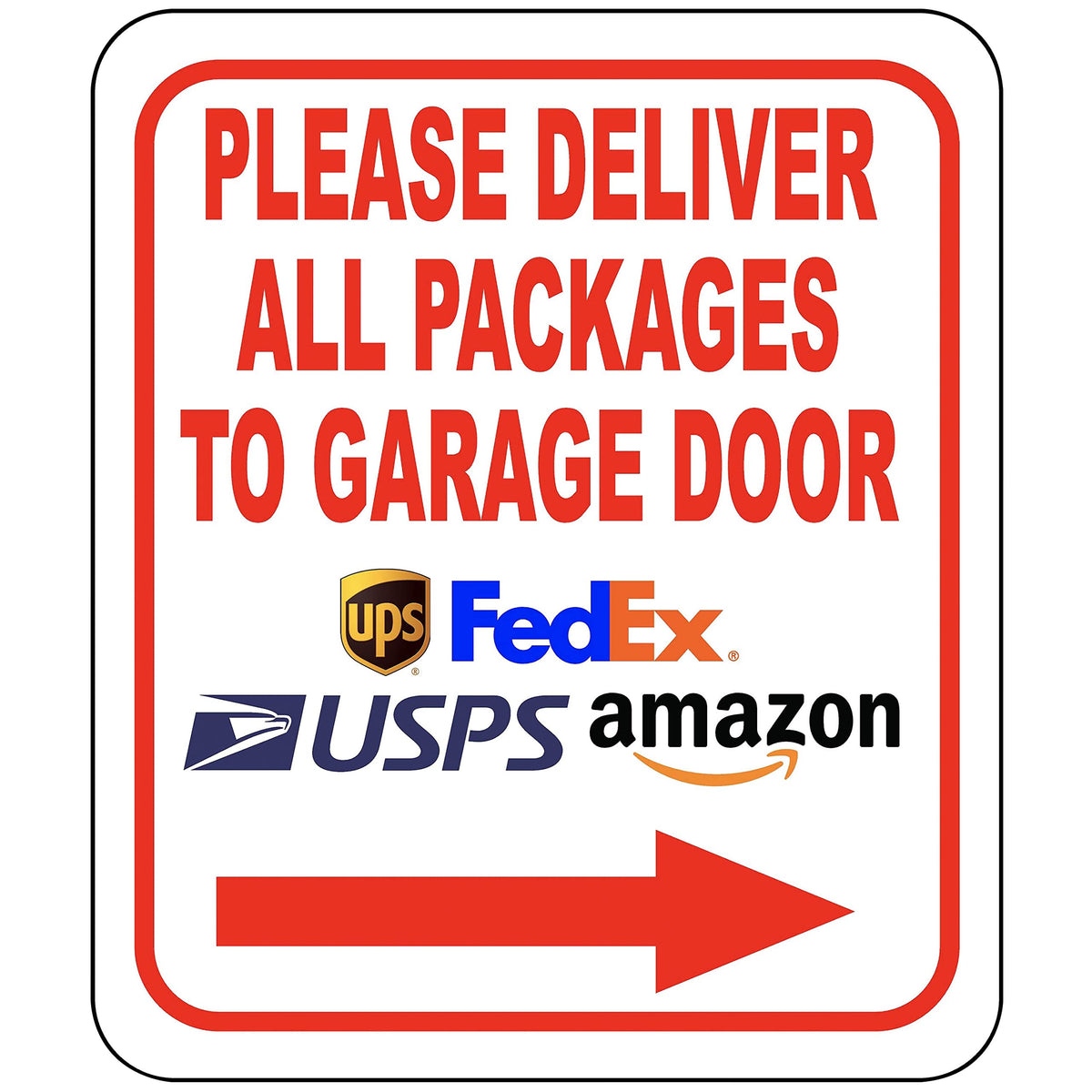 Please Deliver All Packages To Garage Door - Right Arrow - Aluminum Composite Outdoor Sign - Home Sign - Delivery Instructions -