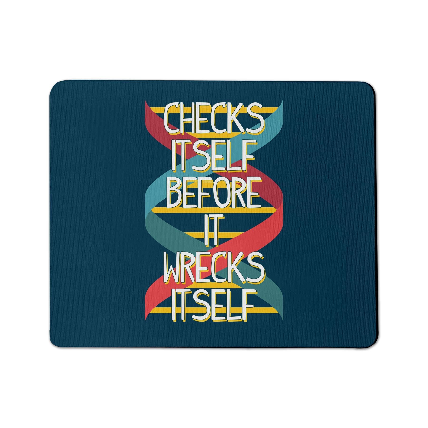 Dna Checks Itself Before It Wrecks Itself Mouse Pad