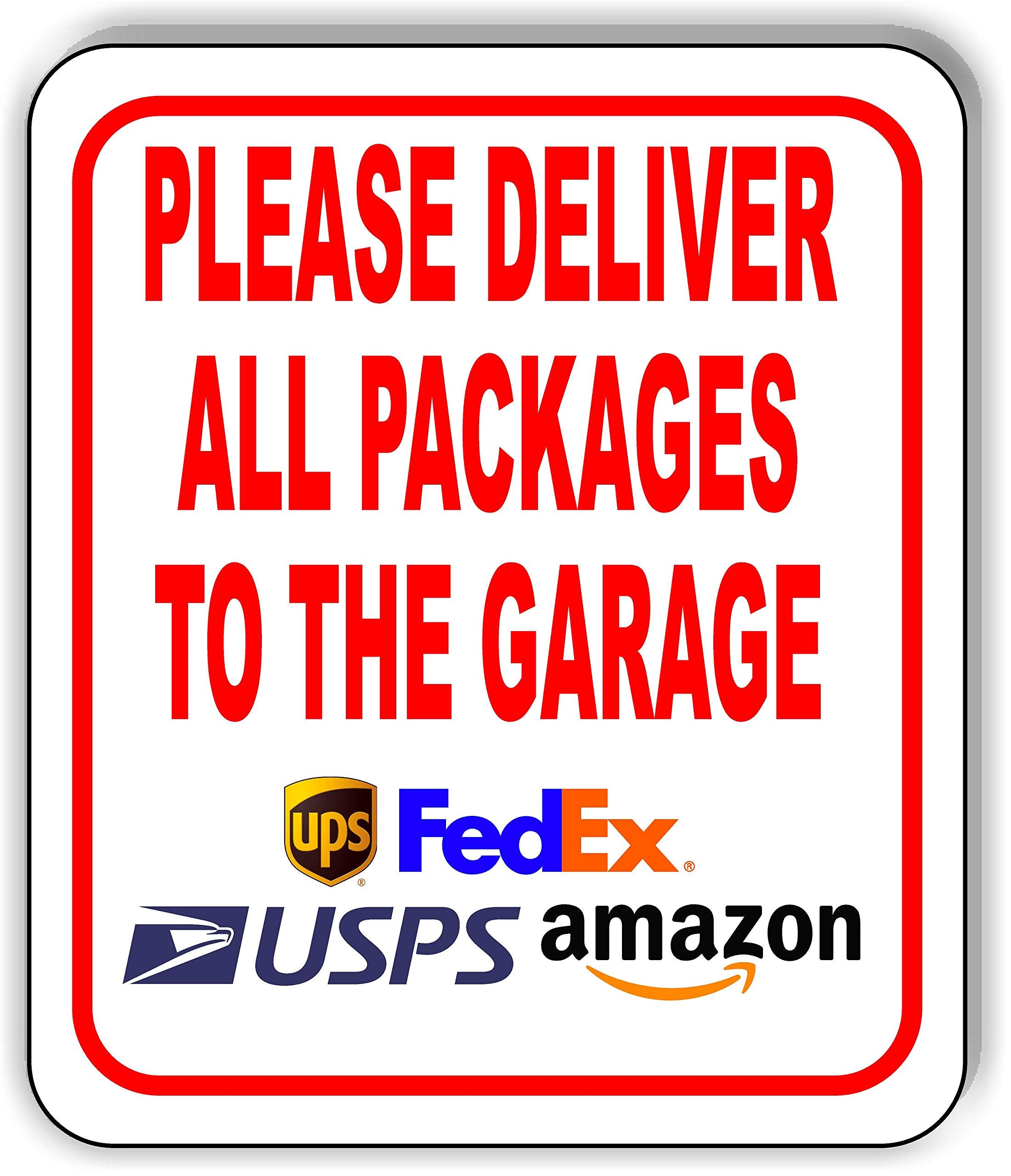 Please Deliver All Packages To The Garage Aluminum Composite Outdoor Sign - Garage Door - Home Sign - Custom Sign - Office Sign