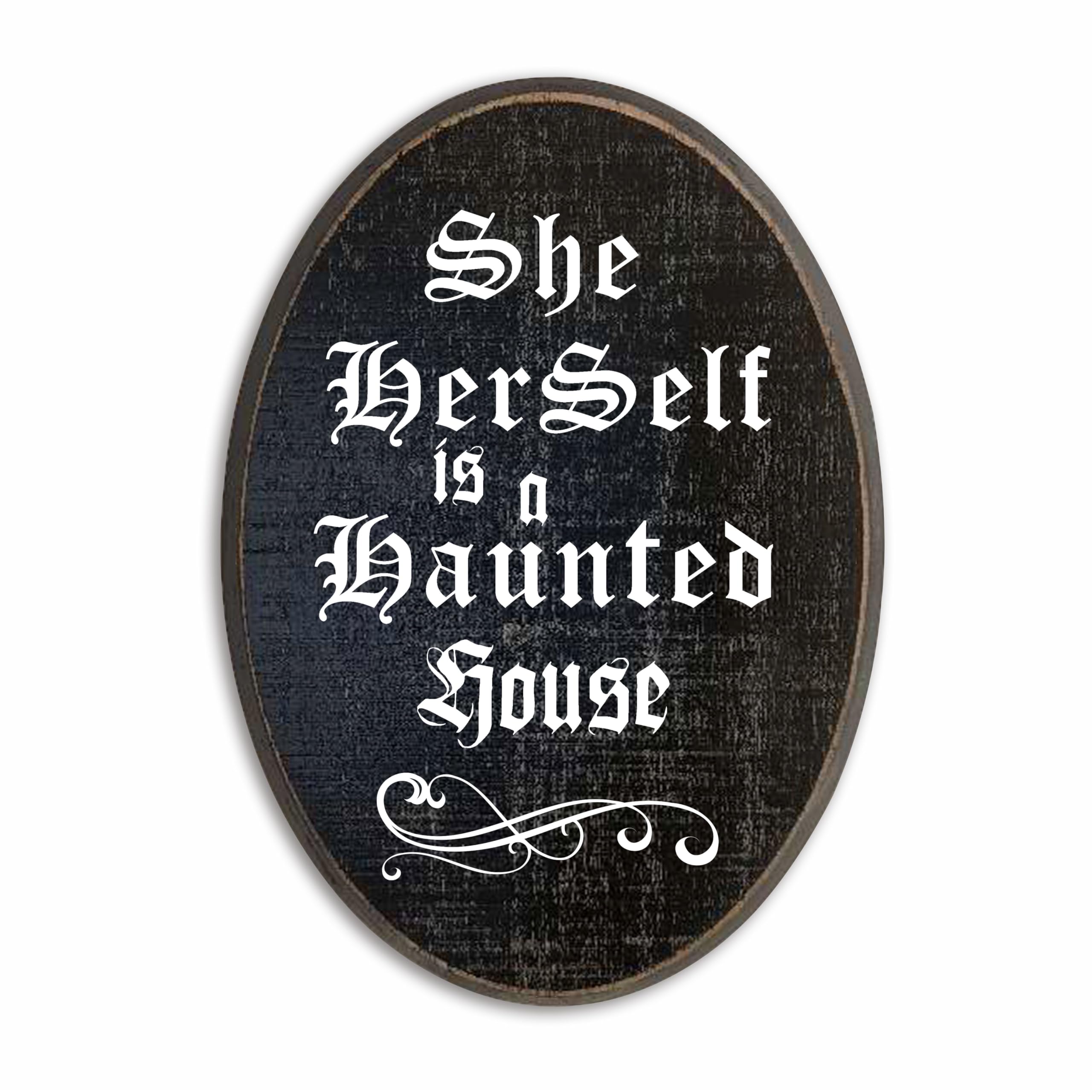 Gothic Hanging Wooden Plaque With Metal Hook - She Herself Is A Haunted House - 5X7 Oval Solid Pine Wood Door Hanger, Decorative